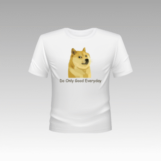 Do Only Good Everyday T-shirt