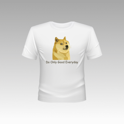 Do Only Good Everyday T-shirt